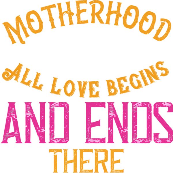 Motherhood All love begins and ends there 01 Thumbnail